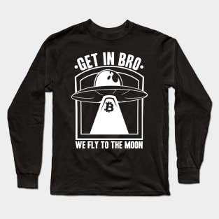 Get In Bro We Fly To The Moon Bitcoin Crypto BTC Long Sleeve T-Shirt